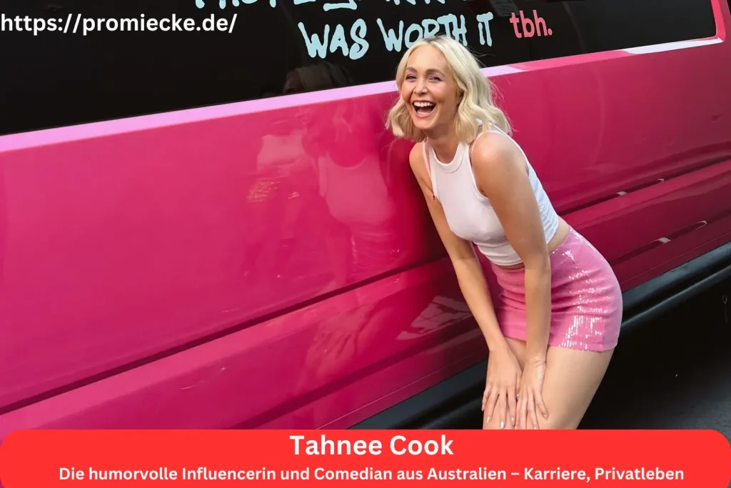 Tahnee Cook: Die humorvolle Influencerin und Comedian aus Australien – Karriere, Privatleben