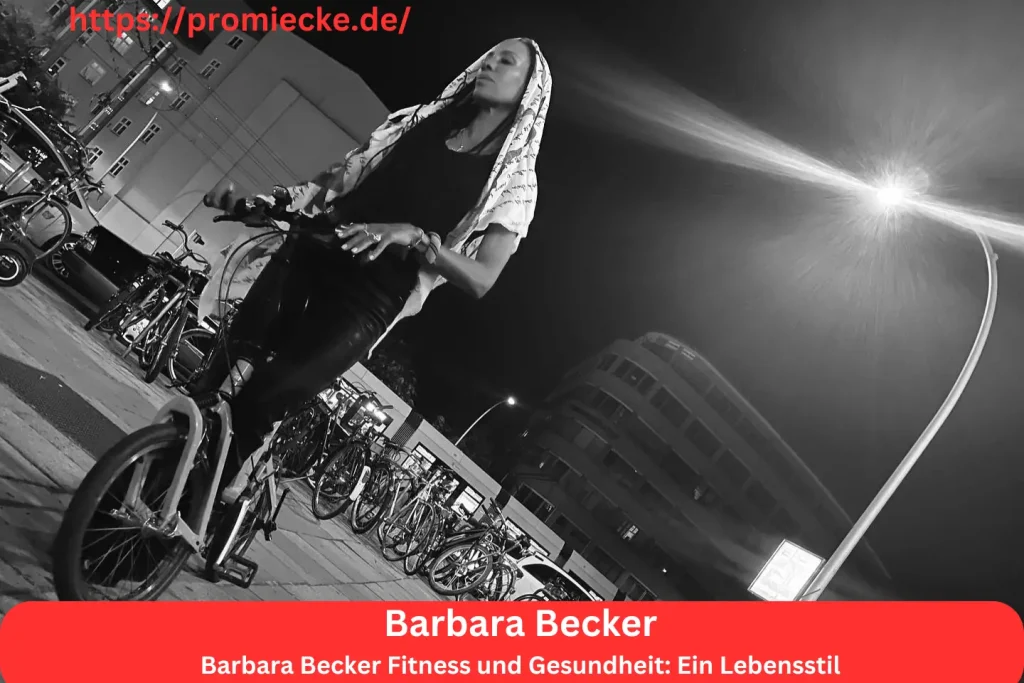 Barbara Becker Fitness und Gesundheit: Ein Lebensstil