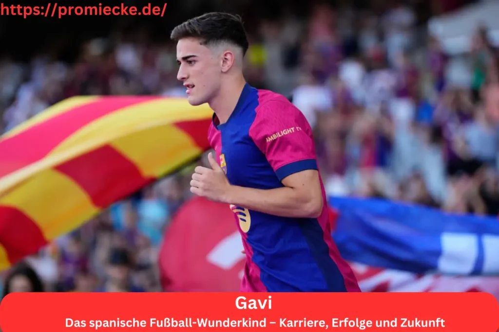 Gavi: Das spanische Fußball-Wunderkind – Karriere, Erfolge und Zukunft