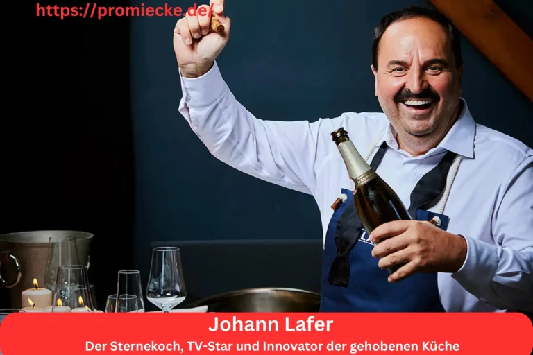 Johann Lafer: Der Sternekoch, TV-Star und Innovator der gehobenen Küche