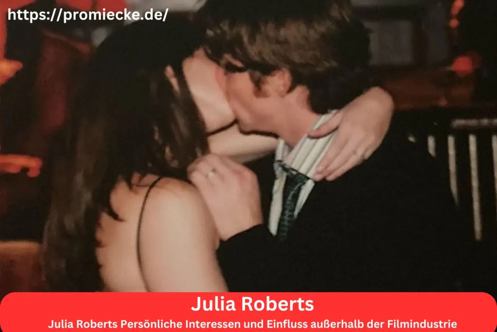 Julia Roberts Persönliche Interessen und Einfluss außerhalb der Filmindustrie