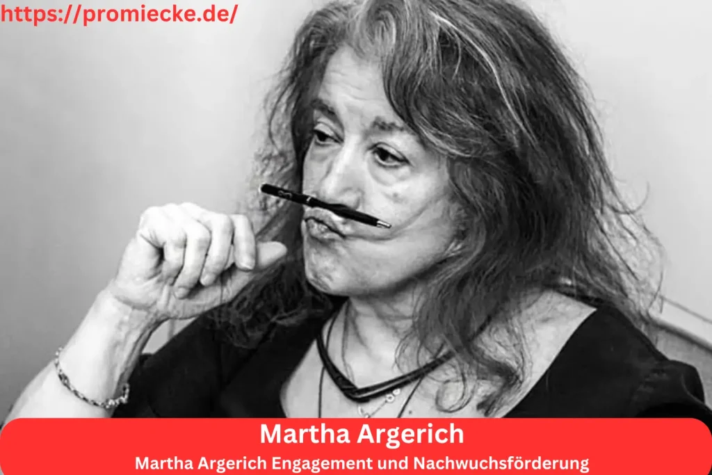 Martha Argerich Engagement und Nachwuchsförderung