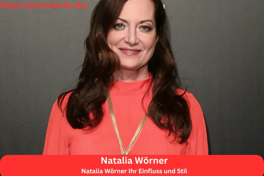 Natalia Wörner Ihr Einfluss und Stil