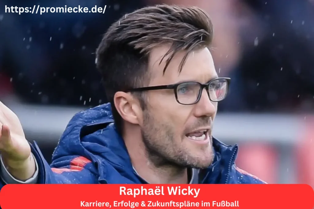 Raphaël Wicky: Karriere, Erfolge & Zukunftspläne im Fußball