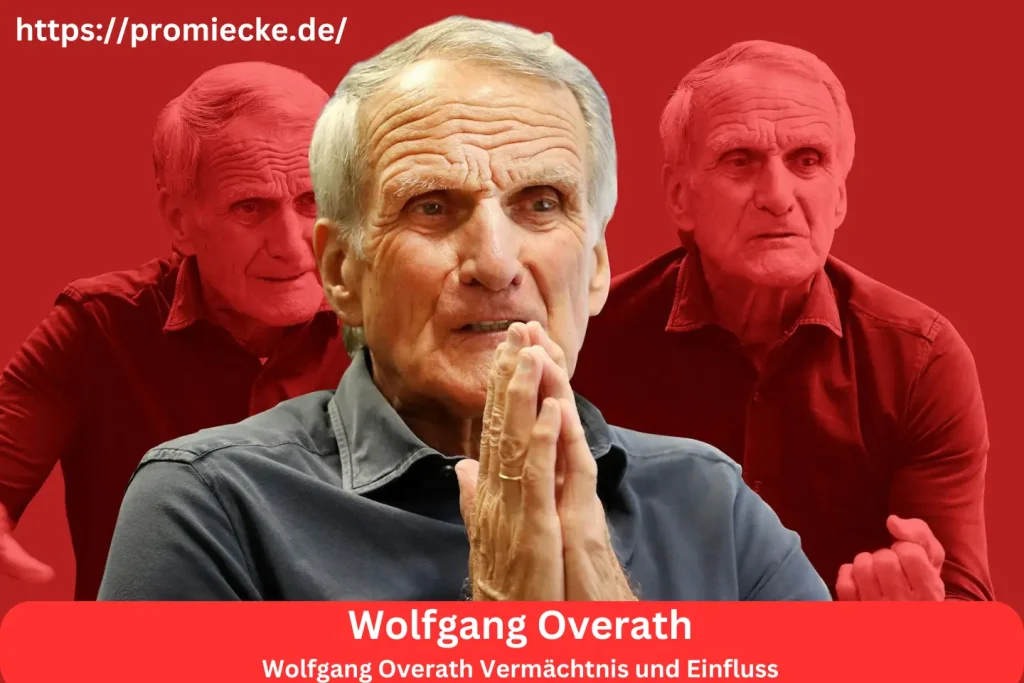 Wolfgang Overath Vermächtnis und Einfluss