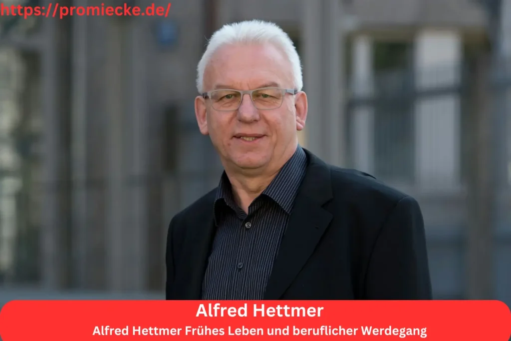 Alfred Hettmer Frühes Leben und beruflicher Werdegang