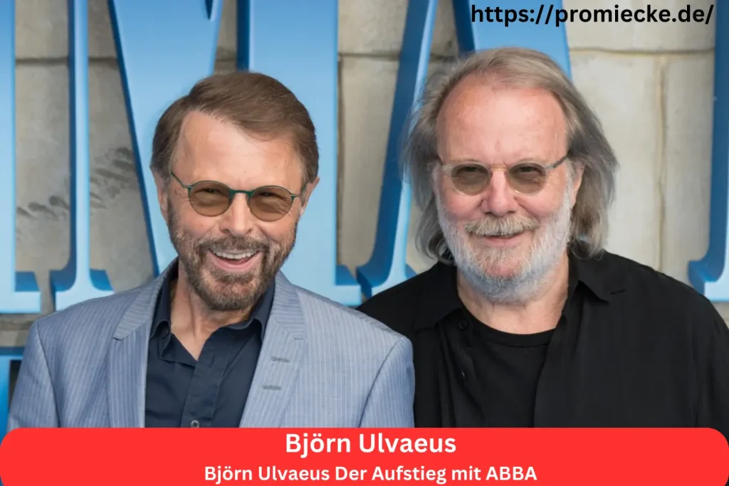 Björn Ulvaeus Der Aufstieg mit ABBA