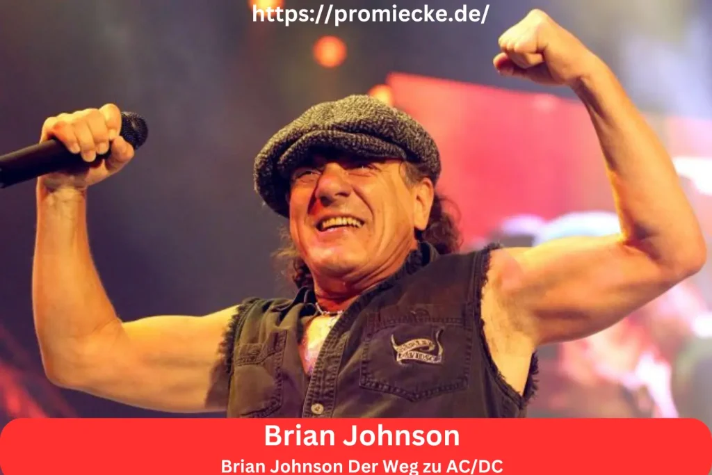 Brian Johnson Der Weg zu AC/DC