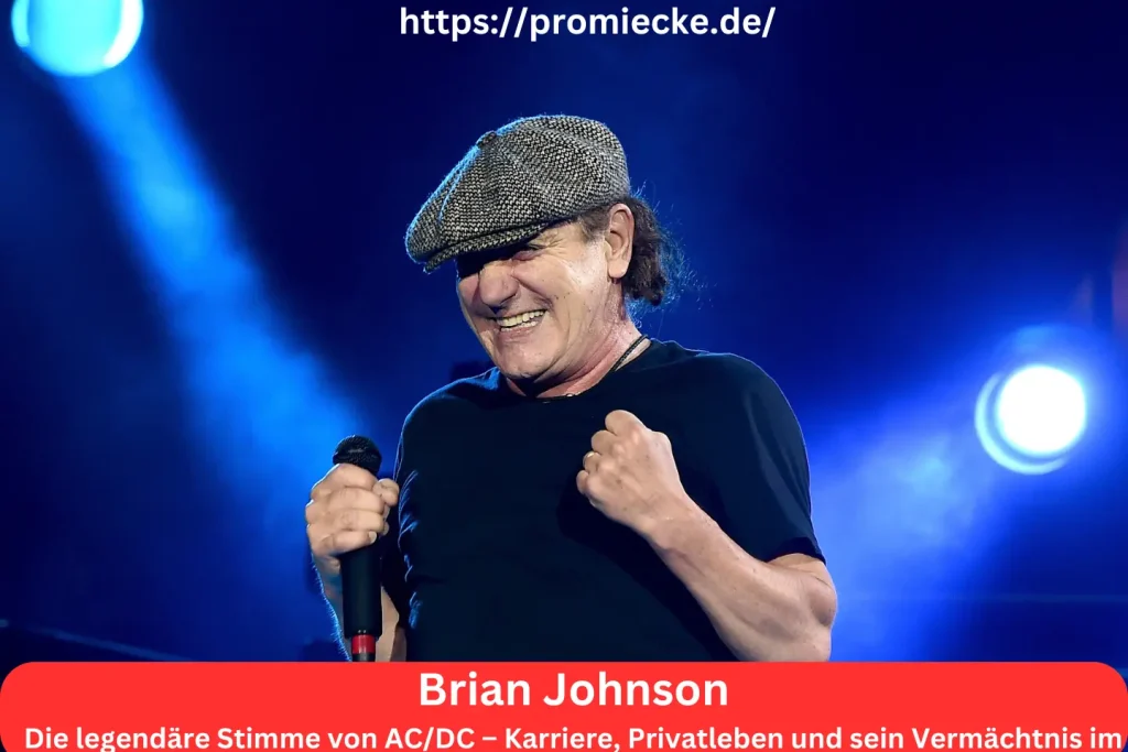 Brian Johnson: Die legendäre Stimme von AC/DC – Karriere, Privatleben und sein Vermächtnis im Rock