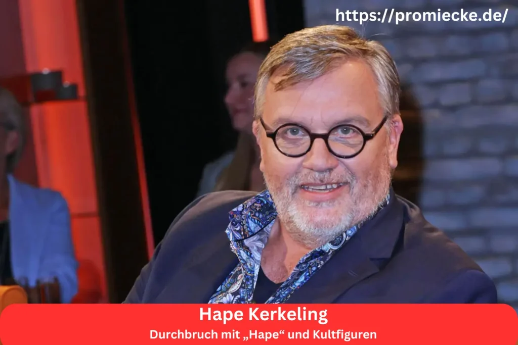 Durchbruch mit „Hape“ und Kultfiguren