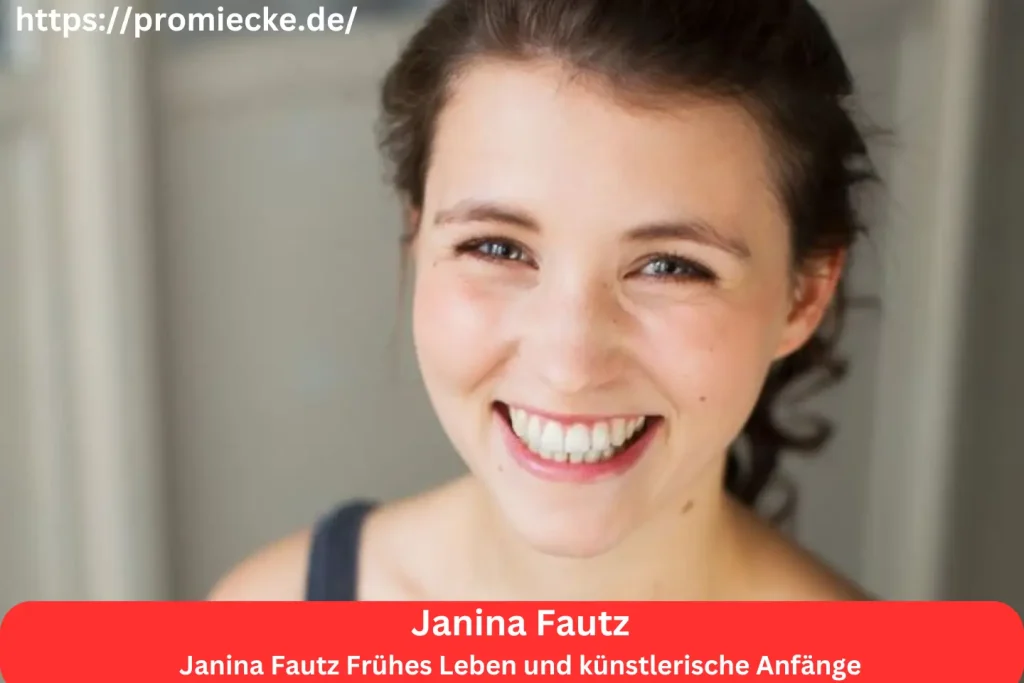 Janina Fautz Frühes Leben und künstlerische Anfänge