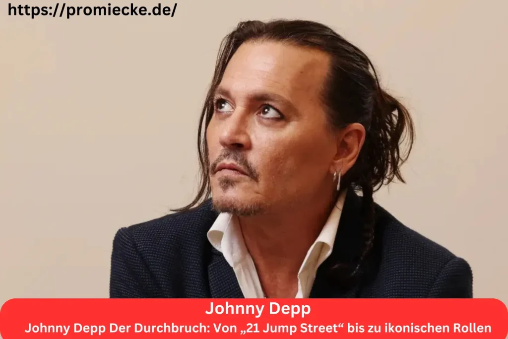 Johnny Depp Der Durchbruch: Von „21 Jump Street“ bis zu ikonischen Rollen