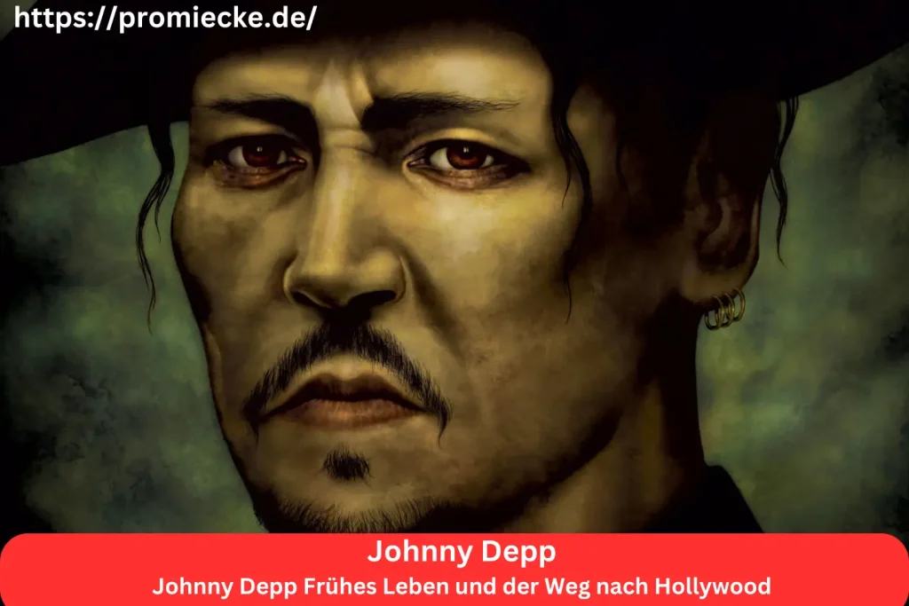 Johnny Depp Frühes Leben und der Weg nach Hollywood