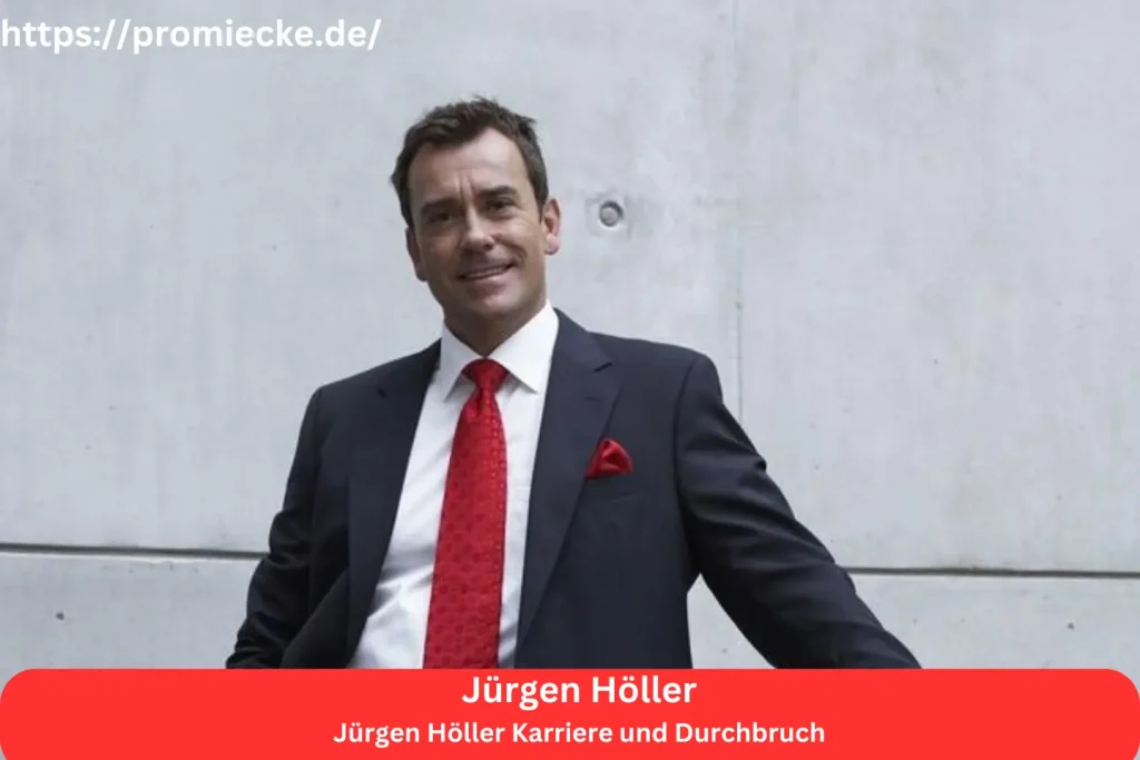 Jürgen Höller Karriere und Durchbruch