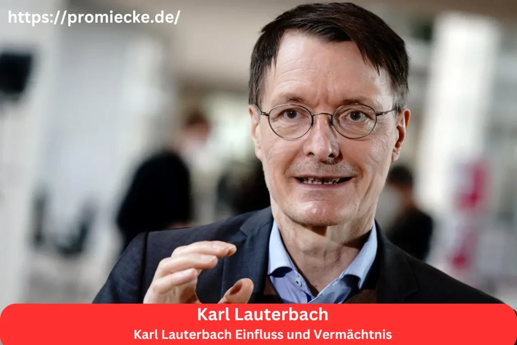 Karl Lauterbach Einfluss und Vermächtnis