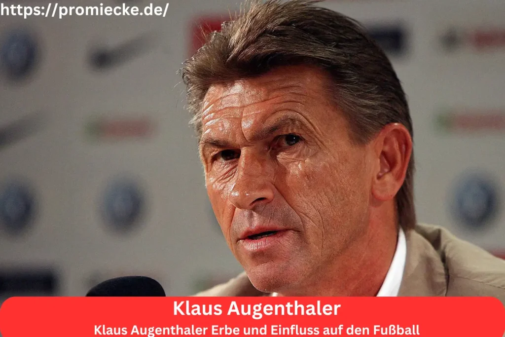 Klaus Augenthaler Erbe und Einfluss auf den Fußball