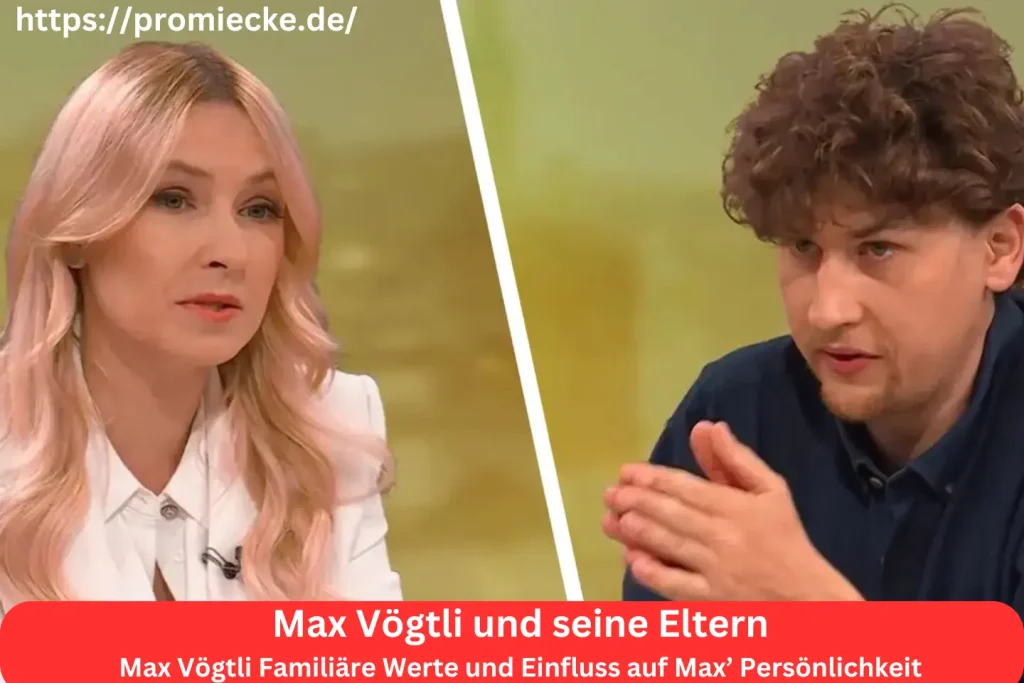 Max Vögtli Familiäre Werte und Einfluss auf Max’ Persönlichkeit