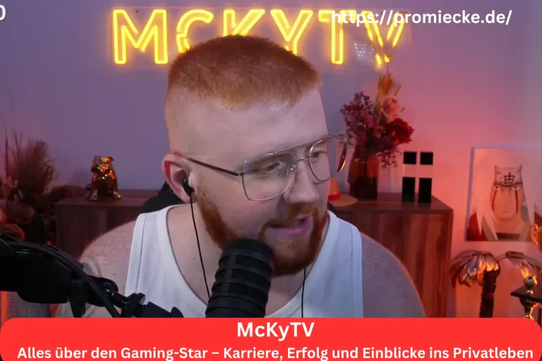 McKyTV: Alles über den Gaming-Star – Karriere, Erfolg und Einblicke ins Privatleben