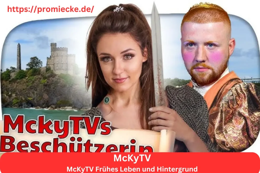 McKyTV Frühes Leben und Hintergrund