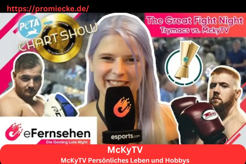 McKyTV Persönliches Leben und Hobbys