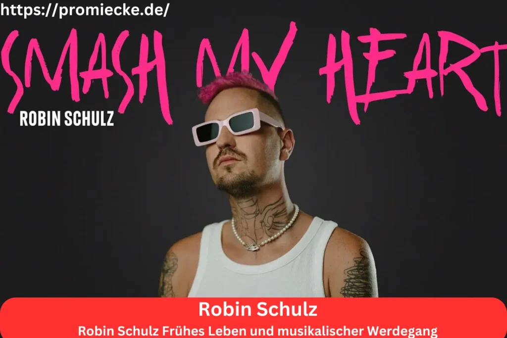 Robin Schulz Frühes Leben und musikalischer Werdegang