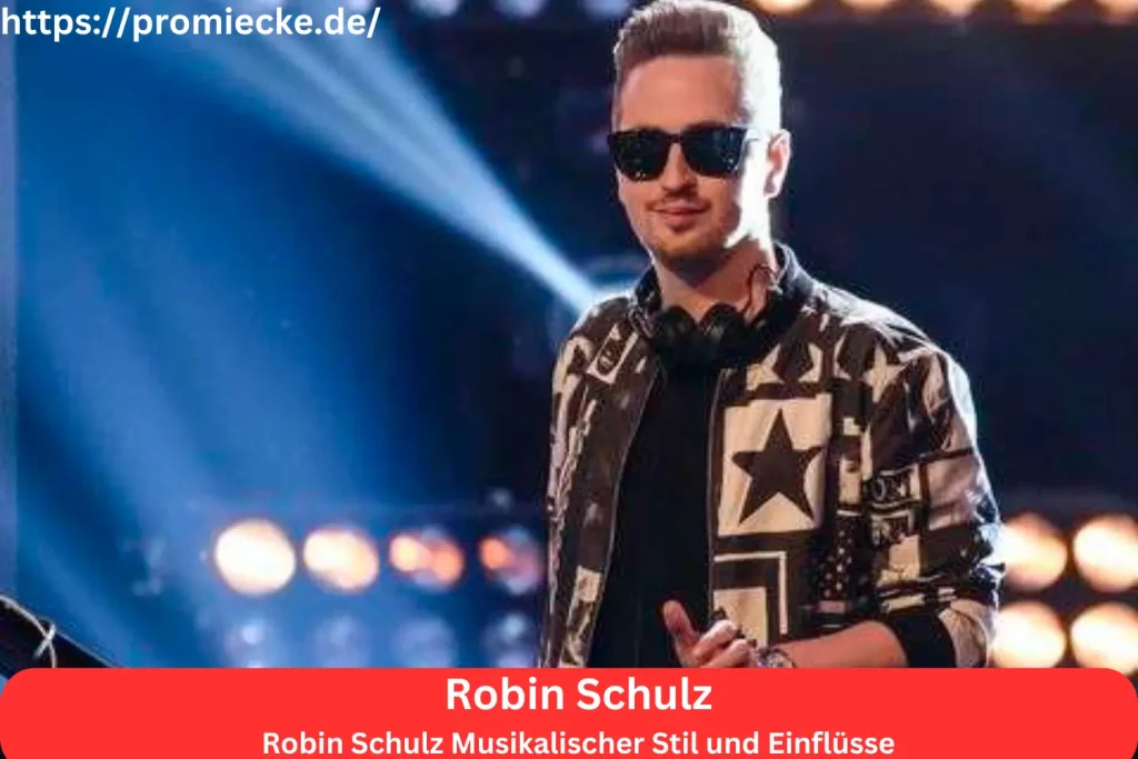 Robin Schulz Musikalischer Stil und Einflüsse