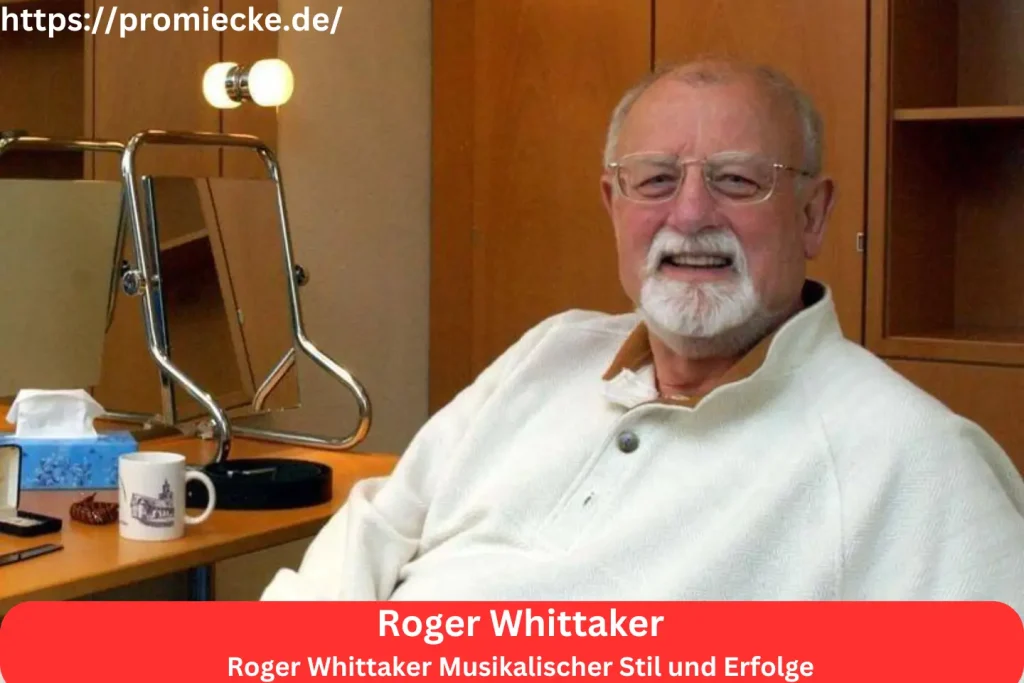 Roger Whittaker Musikalischer Stil und Erfolge