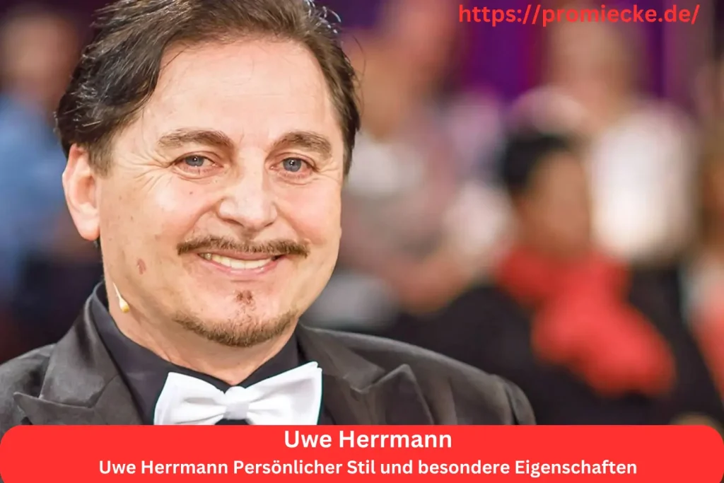 Uwe Herrmann Persönlicher Stil und besondere Eigenschaften