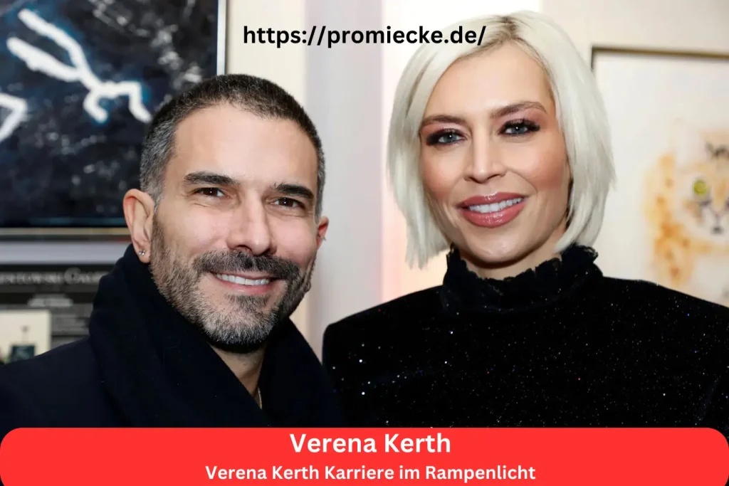 Verena Kerth Karriere im Rampenlicht