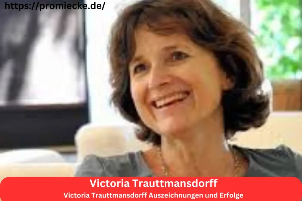 Victoria Trauttmansdorff Auszeichnungen und Erfolge