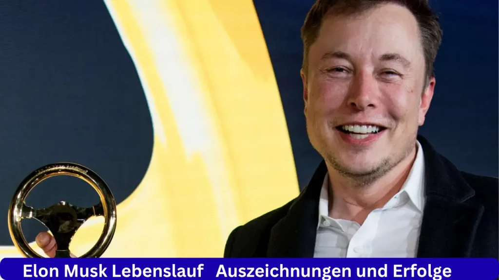 elon musk lebenslauf Auszeichnungen und Erfolge