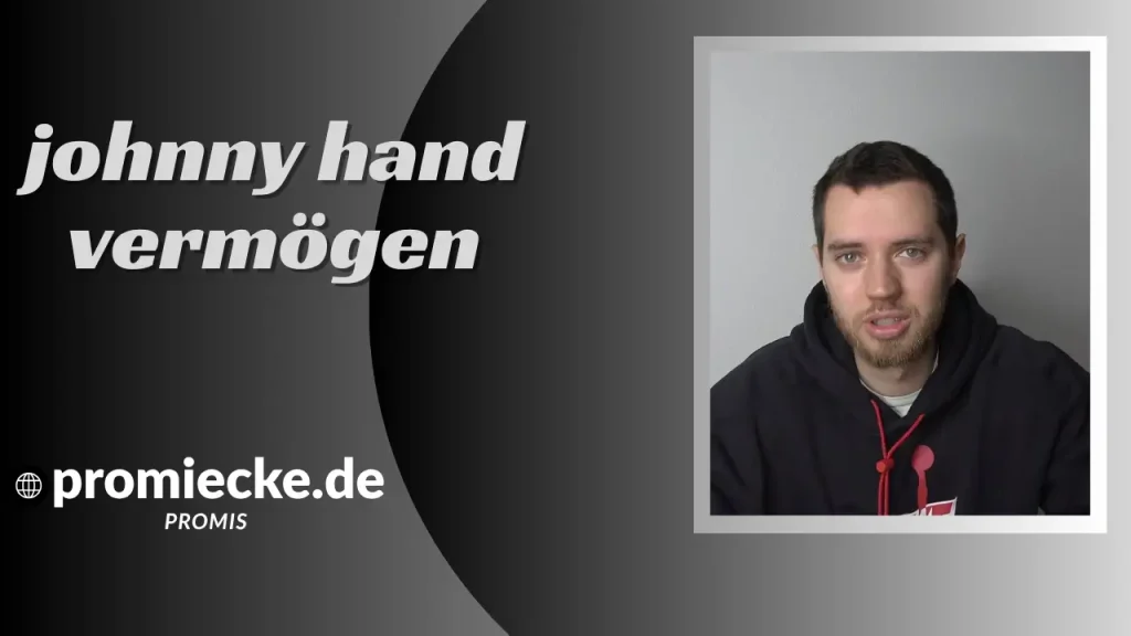 „Johnny Hand Vermögen
