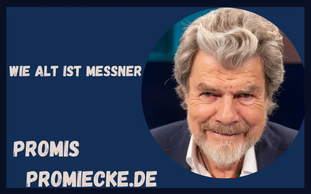 Wie alt ist Reinhold Messner