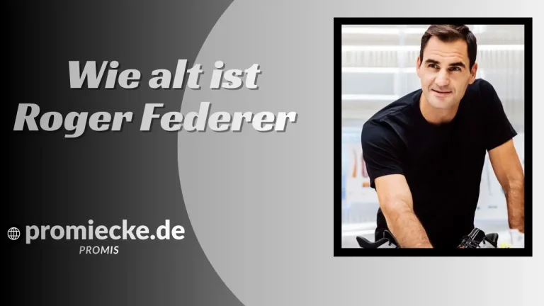 „Wie alt ist Roger Federer