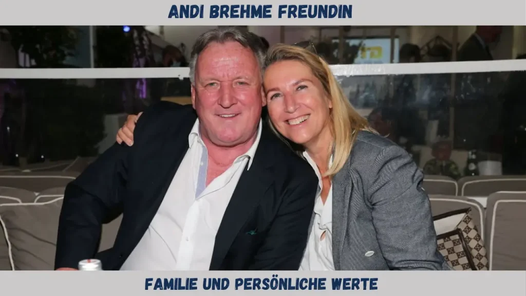 Andi Brehme Freundin Familie und persönliche Werte