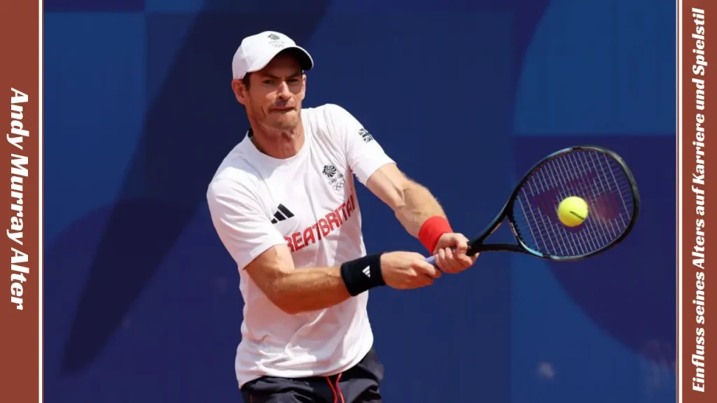 Andy Murray Alter Einfluss seines Alters auf Karriere und Spielstil