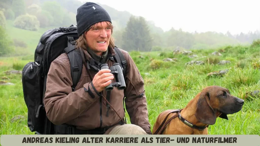 Andreas Kieling Alter Karriere als Tier- und Naturfilmer