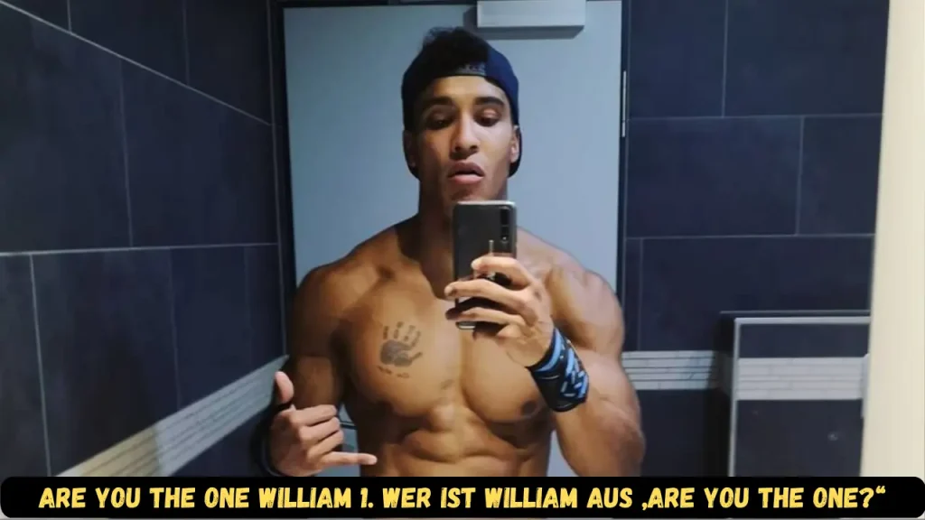 Are You The One William 1. Wer ist William aus „Are You the One?“
