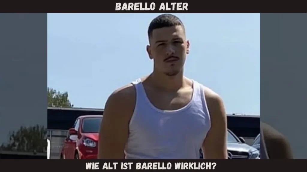 Barello Alter Wie alt ist Barello wirklich?