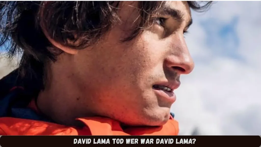 David Lama Tod Wer war David Lama?