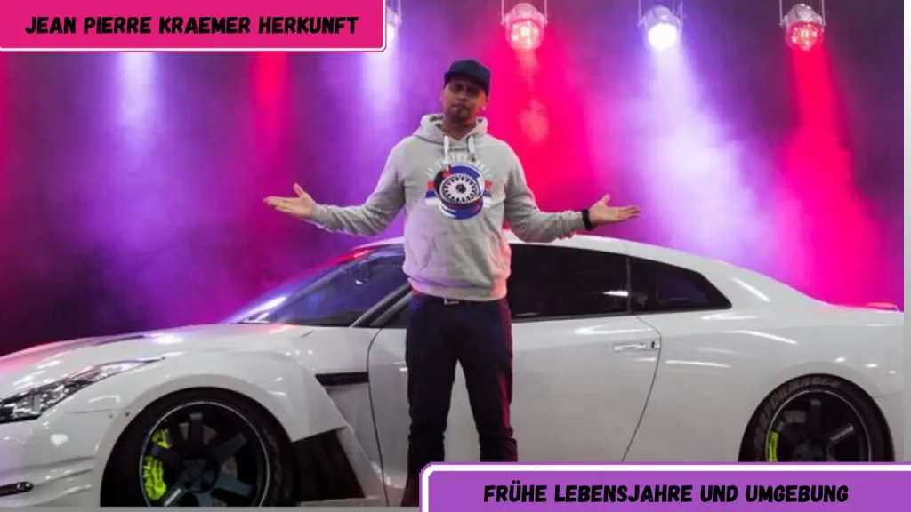 jean pierre kraemer herkunft Frühe Lebensjahre und Umgebung