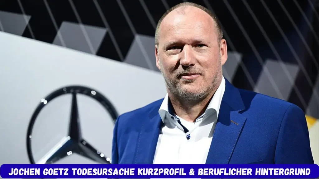 Jochen Goetz Todesursache Kurzprofil & beruflicher Hintergrund