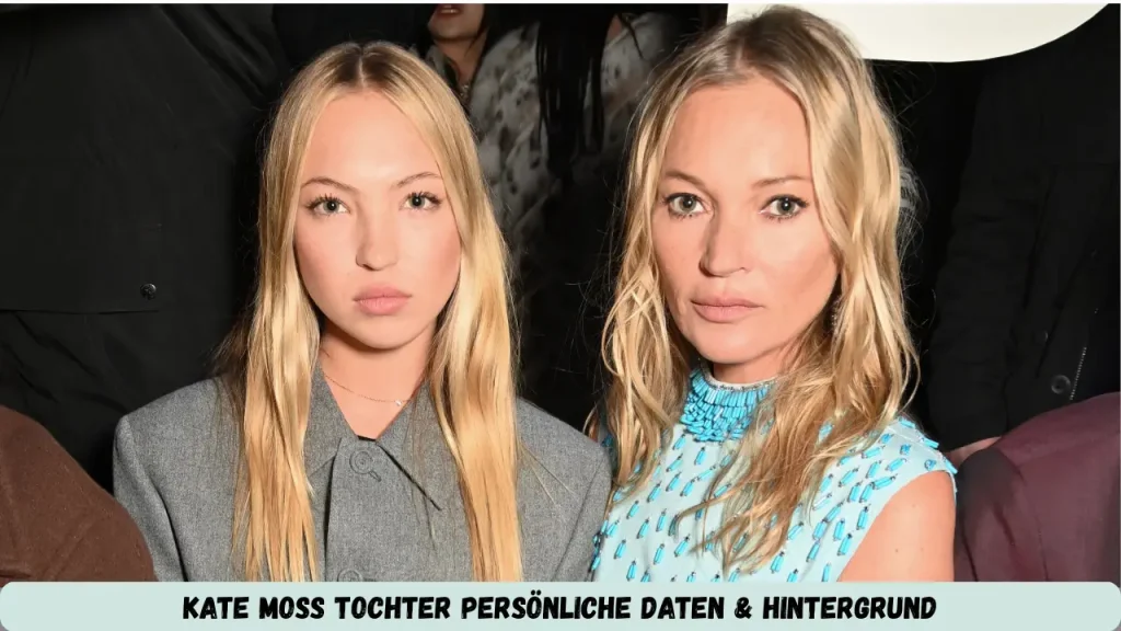 Kate Moss Tochter Persönliche Daten & Hintergrund