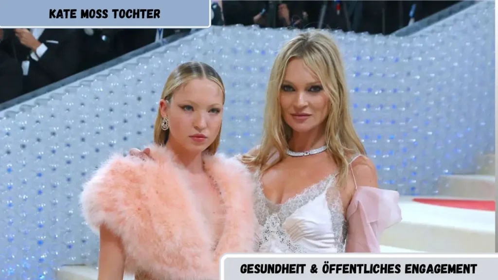 Kate Moss Tochter Gesundheit & Öffentliches Engagement