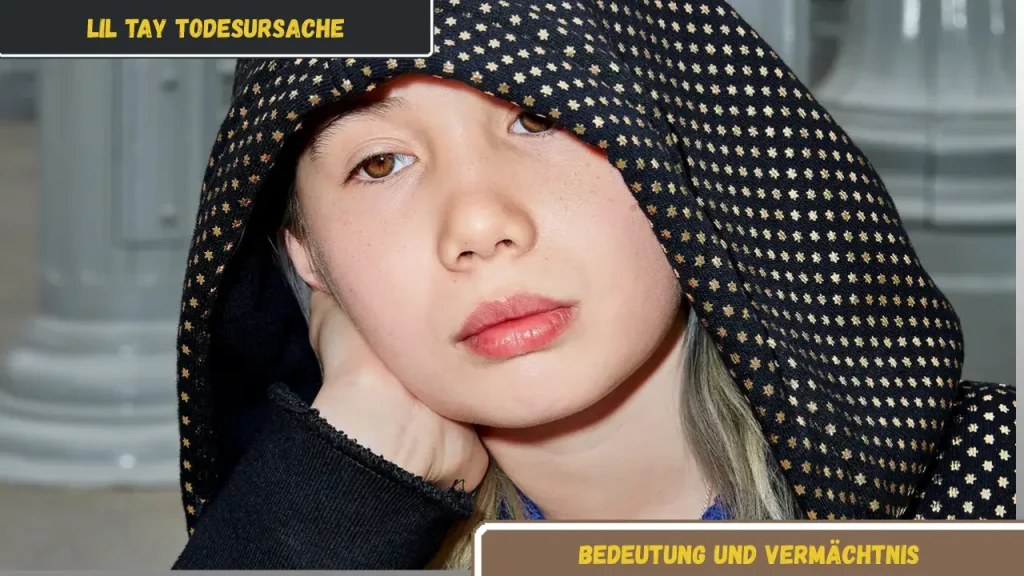 Lil Tay Todesursache Bedeutung und Vermächtnis