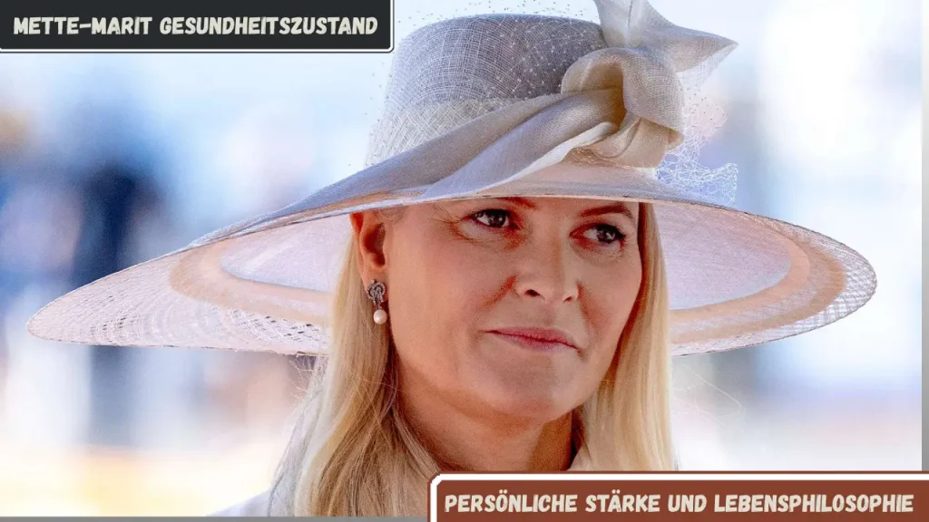 Mette-Marit Gesundheitszustand Persönliche Stärke und Lebensphilosophie