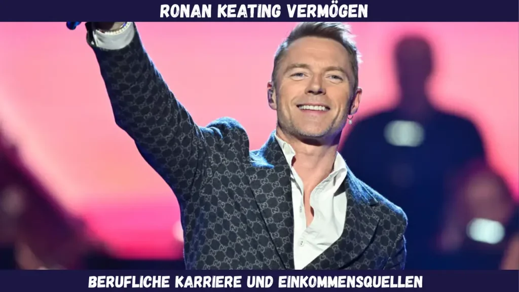 ronan keating vermögen Berufliche Karriere und Einkommensquellen