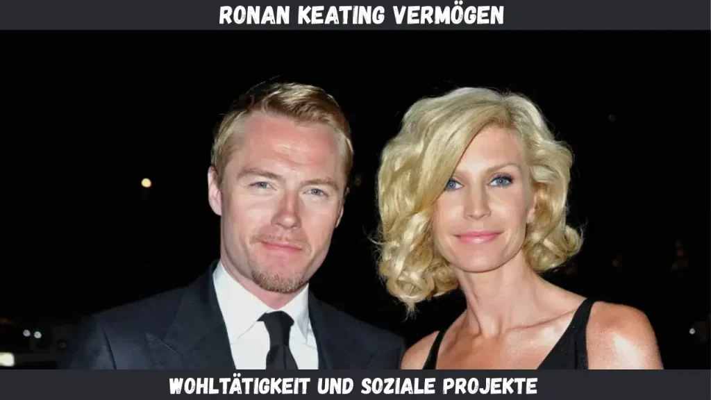 ronan keating vermögen Wohltätigkeit und soziale Projekte