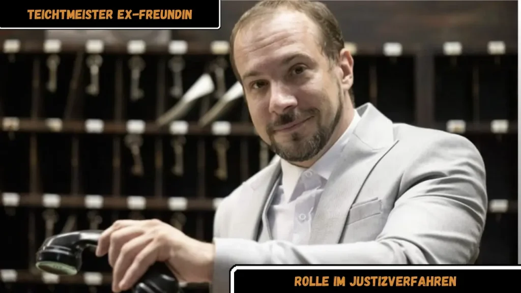 Teichtmeister Ex-Freundin Rolle im Justizverfahren