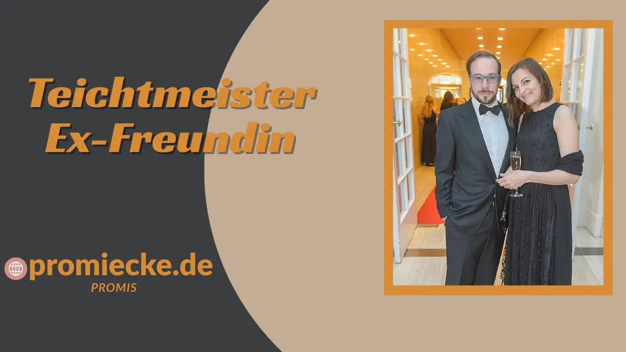 Teichtmeister Ex-Freundin: Hintergrund, Alter, Karriere & Bedeutung“
